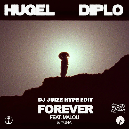 HUGEL & Diplo - Forever (Dj Juize Hype Edit) (FREE DOWNLOAD)