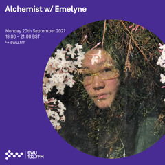 Alchemist w/ Emelyne 20TH SEP 2021