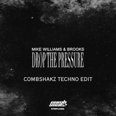 Mike Williams & Brooks - Drop The Pressure (Combshakz Techno Edit)
