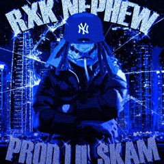 Rxk Nephew - Big Neph (Prod. Lil $kam) [Slither$kam 2]