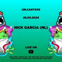Un.Cast #45 - Nick García (NL)