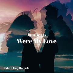 JamBeats - Were My Love (Original Mix)
