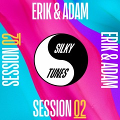 Silky Session 02 - Erik & Adam