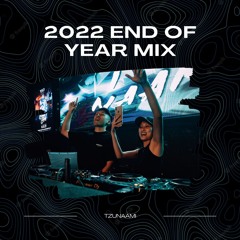 TZUNAAMI 2022 EOY MIX