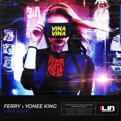 Ferry X Yonee King - VINA VINA (Original Mix)