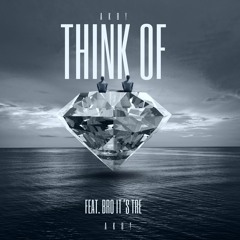 Think Of (feat. Bro It’s Tre)