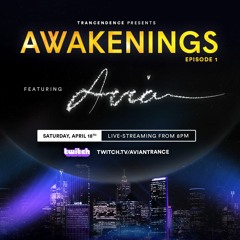 Trancendence Live Stream pres. Awakenings - Episode 1 ft. Avian (18.04.20)