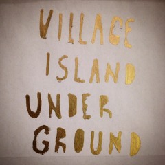 Village Island Underground - S/T