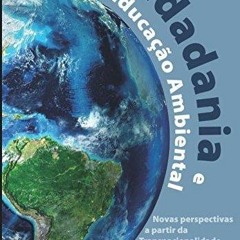 [PDF] DOWNLOAD Cidadania e Educa??o Ambiental: Novas Perspectivas a partir da