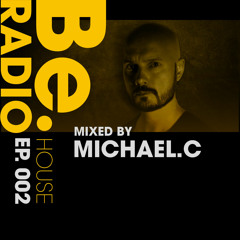BE - HOUSE - EP002 - MICHAELC