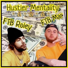 Hustler Mentality Ft FTB Roley