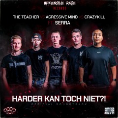 The Teacher & Agressive Mind & Crazykill Ft. Serra - Harder Kan Toch Niet