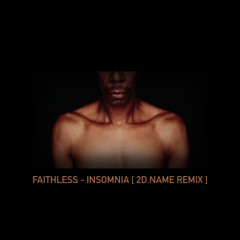 [FREE DOWNLOAD] Faithless - Insomnia [2d.name Remix]