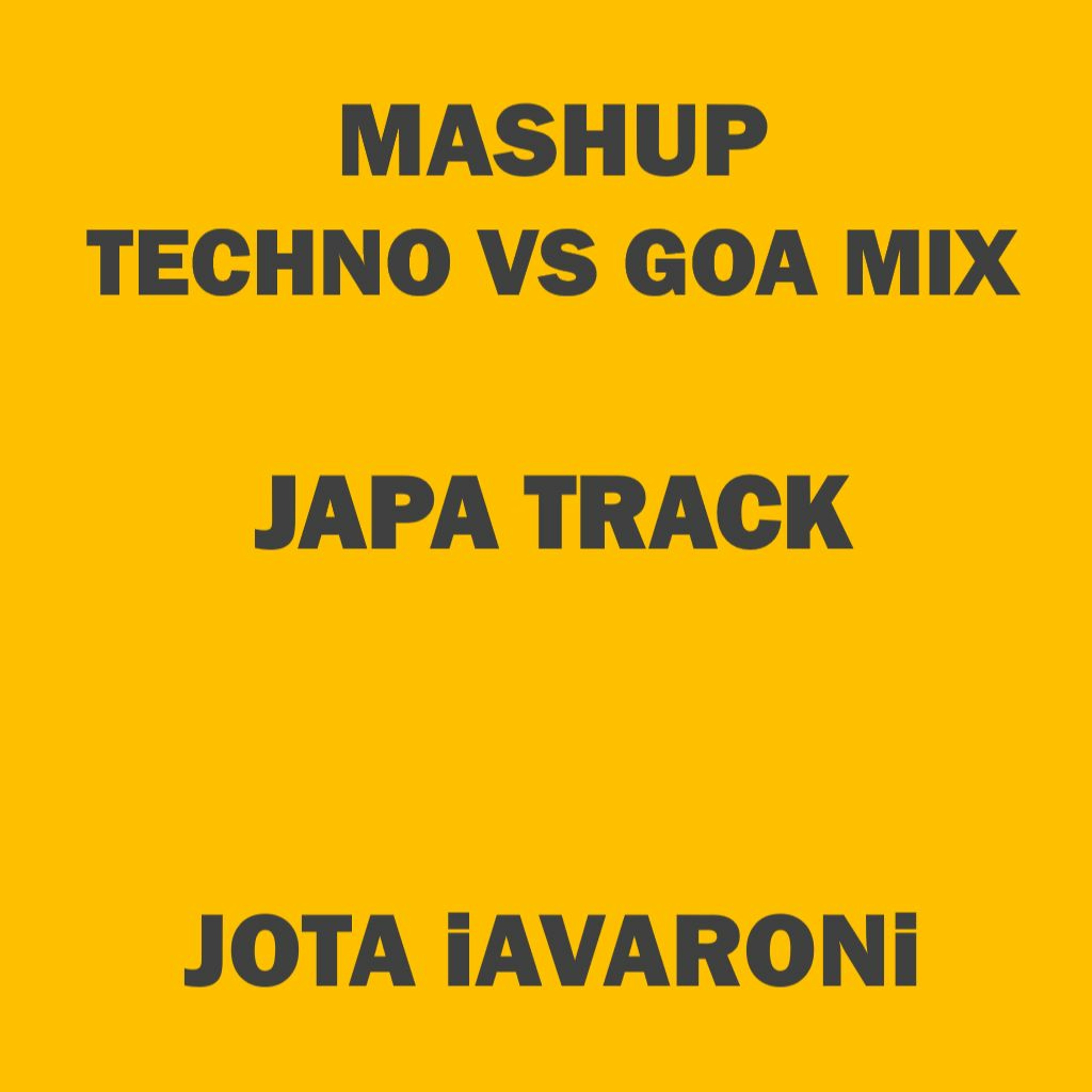 MASHUP - TECHNO VS GOA MIX - JAPA TRACK (JOTA iAVARONi) episode artwork