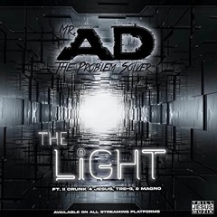 Mr. AD The Problem Solver "The Light" ft. Tre9, IICrunk4Jesus & Magno