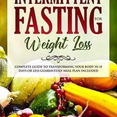 [ACCESS] EPUB 📂 Intermittent Fasting for Weight Loss: Complete Guide to Transforming