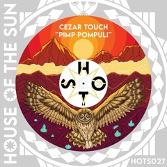 Cezar Touch - Pimp Pompuli / House Of The Sun Records