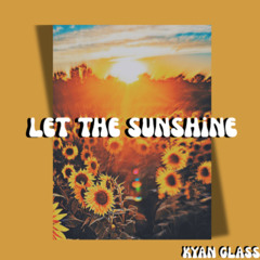 LET THE SUNSHINE