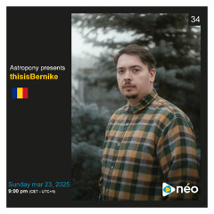 Presents 034 : thiisbernike (Romania) | Néo Radio, march 23, 2025