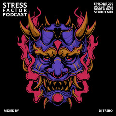 Stress Factor Podcast #289 - DJ Tribo - August 2022 Drum & Bass Studio Mix