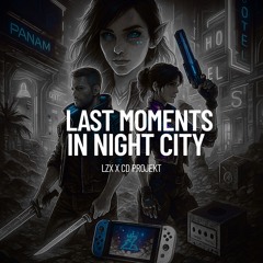 LAST MOMENTS IN NIGHT CITY