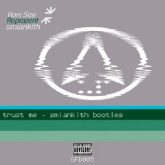 Trust Me (smiankith Bootleg) - Roni Size, Reprazent, smiankith