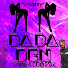 Dj Cheem - Ba Ba Ben [Wine & Ben Pt.2] (Rum Poco Riddim) #Bababenchallenge