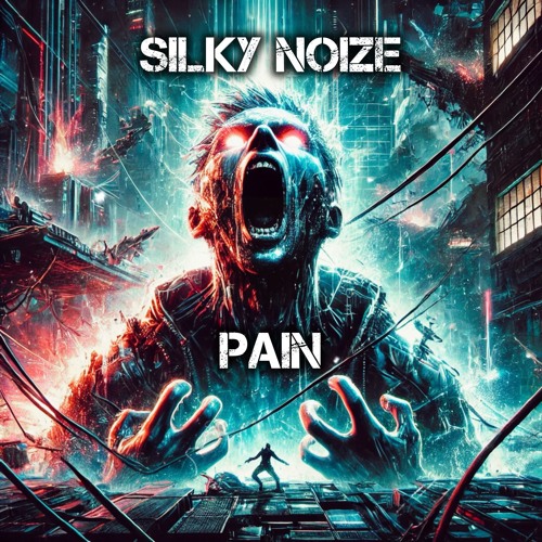 Silky Noize - Pain ( Free Download )