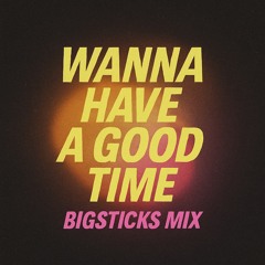 wanna have a good time DRIVE MIX