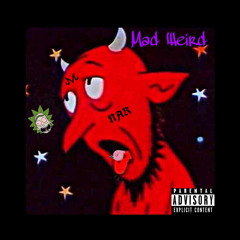 Mad Weird