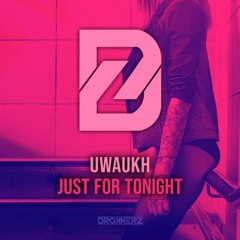 Uwaukh - Just For Tonight (Radio Edit)
