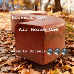 #028 Air Horse One | Advent - Hörwerk mit 𝓛impio 𝓡ecords