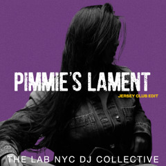 PIMMIE'S LAMENT (JERSEY CLUB EDIT)
