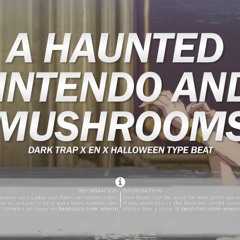 A Haunted Nintendo And A Bag Of Mushrooms Darktrap X En X Halloween type beat