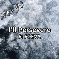 NickJC III Persevere Ft FOEVA