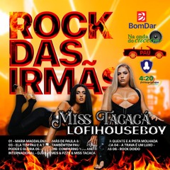 ROCK DOIDO DAS IRMÃS (Miss Tacacá, LOFIHOUSEBOY & Irmãs de Pau)