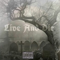 Live & Die (feat. Syhg & Lbuckz)