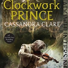 Get PDF Clockwork Prince (The Infernal Devices Book 2) by  Cassandra Clare