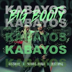 Hozwal & Young Miko - BIG BOOTY (KABAYOS REMIX)
