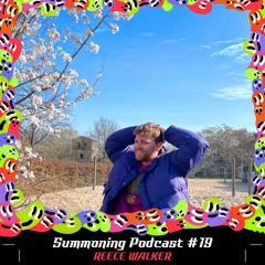SUMMONING PODCAST #19 - REECE WALKER