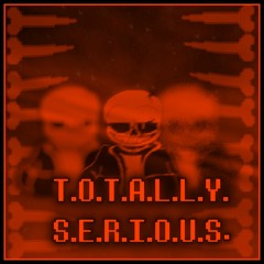 T.O.T.A.L.L.Y. S.E.R.I.O.U.S. | Underfell!Green Sans concept song