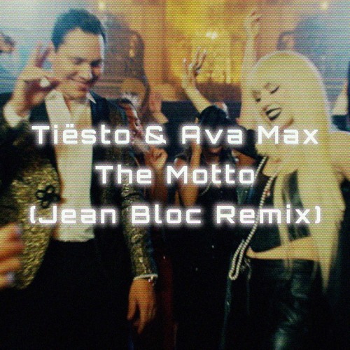 Tiësto & Ava Max - The Motto (Jean Bloc Remix)