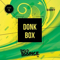 DJ Kenty - Donk Box Episode 5