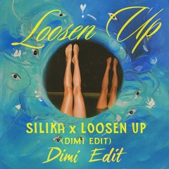 SILIKA X LOOSEN UP - Dimi Edit