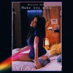 Madison Beer - Make You Mine (Jordy Remix)