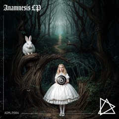 Anamnesis LP Showreel [ADMLP004] Free Via Bandcamp 01/24/12