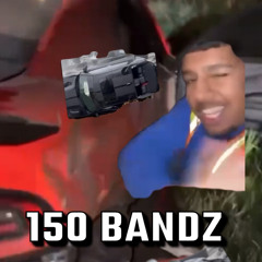 150 Bandz