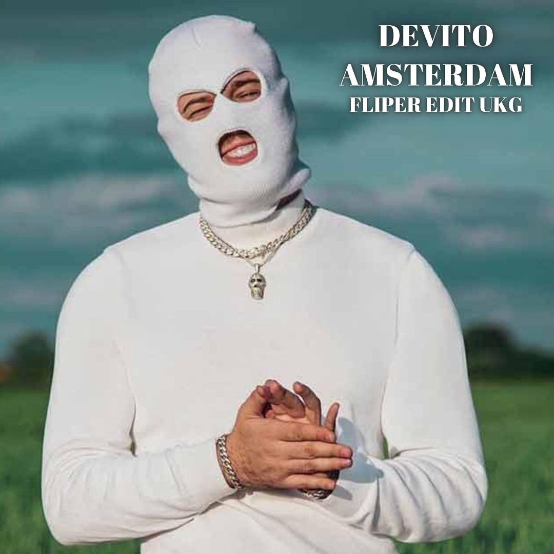 Stream Devito - Amsterdam( Fliper Edit UKG ) by Флипер | Listen online ...