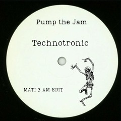 Technotronic - Pump The Jam (MATI 3 AM EDIT)