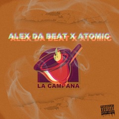 Alex Da Beat x Atomic - La Campana (Original Mix)